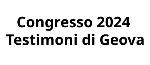 logo Congresso 2024 Testimoni di Geova